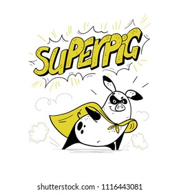 Vector hand drawn illustration with text and funny pig super hero character in yellow cloak isolated on white background. Comic book style. Good for print design, cards, packaging, banners, decor etc.
