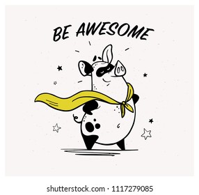 Vector hand drawn illustration with text and funny pig super hero character in yellow cloak isolated on white background. Comic book style. Good for print design, cards, packaging, banners, decor etc.