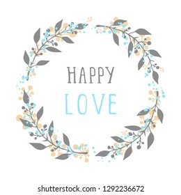 Vector hand drawn illustration of text HAPPY LOVE and floral round frame on white background. Colorful.