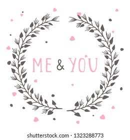 Vector hand drawn illustration of text ME AND YOU and floral round frame on white background. Colorful.