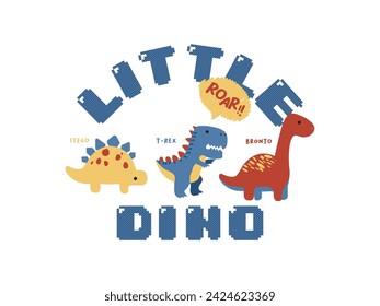 Vector  hand drawn illustration and text Little Dino for t-shirt