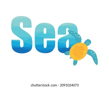 Vector hand drawn illustration with turtle and the word SEA isolated on white background. Vector design elements for t-shirts, bags, posters, cards, labels, fabric, print, textile.