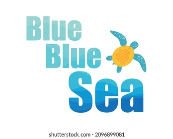 Vector hand drawn illustration with turtle and the words BLUE SEA isolated on white background. Vector design elements for t-shirts, bags, posters, cards, labels, fabric, print, textile.