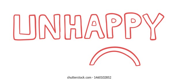 Vector hand drawn illustration of unhappy word with smiling mouth. Colored outlines and white background.