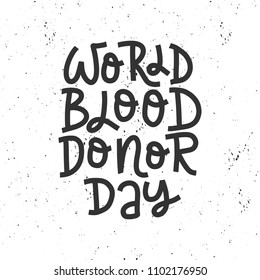 Vector hand drawn illustration - World Blood Donor day. Hand lettering poster