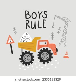 vector hand drawn image of a dump truck, construction truck and boys rule hand drawn text, illustration for kids apparel
