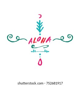Vector hand drawn inscription "Aloha". Ornament, paint, hawaiian style, ethnic, summer, island atmosphere, vacation. Print, poster, postcard, elements for desig nand more.