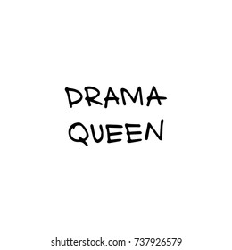 Vector hand drawn inscription "Drama queen". Label, poster, sticker, print and other.