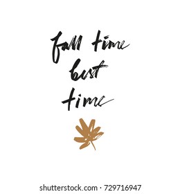 Vector hand drawn inscription "Fall time best time". Poster, postcard, print, label and other.