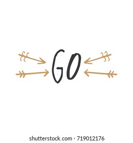 Vector hand drawn inscription "Go", decor elements. Poster, postcard, print, sticker, label and other.