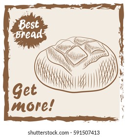 vector hand drawn inspiration lettering quote - best bread, Get more! - with a loaf. Can be used as nice card or poster. Sketch
