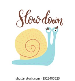 Vector hand drawn inspirational lettering - Slow down. Motivational sketch style phrase with hand drawn Snail character for poster print, greeting cards, t-shirts design