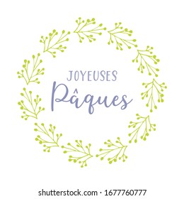 Vector hand drawn "Joyeuses Paques" quote in French with green wreath, translated Happy Easter. Modern Calligraphy, lettering for ad, poster, print, gift decoration.

