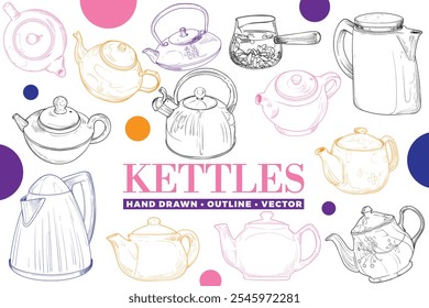 Vector hand drawn kettles collection. Outline kitchenware for coffee or tea menus. Isolated tea pots on white background. Illustration is outline only.