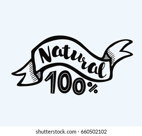 Vector hand drawn Label 100% Natural on ribbon, natural product, organic, healthy food. Organic food badge in vector (cosmetic, food). Lettering