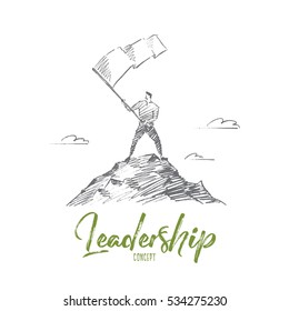 Vector hand drawn Leadership concept sketch. Man standing at top of hill and waving flag. Lettering Leadership concept