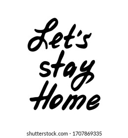 Vector hand drawn lettering about coronavirus isolated on white background. Covid-19, Lets Stay Home, work in home. Pandemic protection. Monochrome illustration quarantine in doodle style