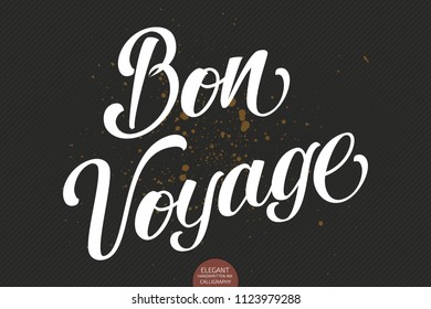 Vector hand drawn lettering Bon Voyage. Elegant modern handwritten calligraphy. Vector Ink illustration. Happy travel. Typography poster on dark background. For cards, invitations, prints etc