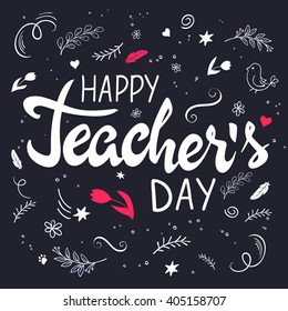 vector hand drawn lettering with branches, swirls, flowers and quote - happy teachers day.