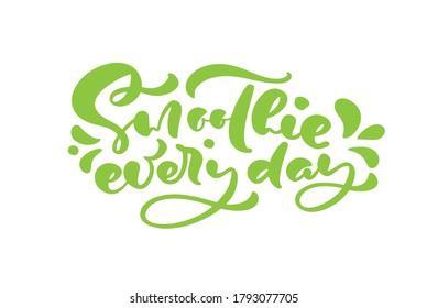 Vector hand drawn lettering calligraphic text Smoothie every day logo. Green word design for greeting card, drink vegan poster, mug, banner, cafe menu.