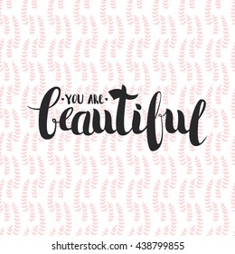 Vector Hand Drawn Lettering. Calligraphy for banners, labels, signs, prints, posters, web. You Are Beautiful