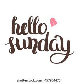 Vector Hand Drawn Lettering. Calligraphy for banners, labels, signs, prints, posters, web and phone case. Hello sunday
