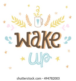 Vector Hand Drawn Lettering, Curves Line, Plants, Stars. Motivation Phase For banners, labels, signs, prints, posters, web, phone case. Wake Up