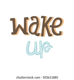 Vector Hand Drawn Lettering, Curves Line, Plants, Stars. Motivation Phase For banners, labels, signs, prints, posters, web, phone case. Wake Up