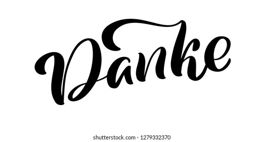 Vector hand drawn lettering Danke. Elegant modern handwritten calligraphy with thankful quote. Thank you Deutsch Ink illustration. Typography poster on white background. For cards, invitations