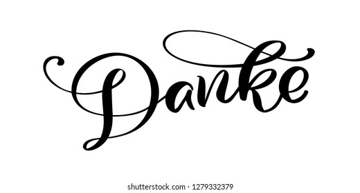 Vector hand drawn lettering Danke. Elegant modern handwritten calligraphy with thankful quote. Thank you Deutsch Ink illustration. Typography poster on white background. For cards, invitations