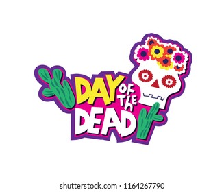 Vector hand drawn lettering Day of the Dead emblem, sign design. Day of the dead vector illustration set. Skull in a wreath of flowers, cactuses. Vector illustration