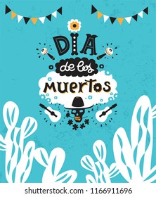 Vector hand drawn lettering Dia de los Muertos, Day of the Dead poster design. Day of the dead vector illustration set. Skull in sombrero, flowers, guitars, maracas