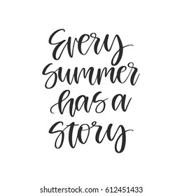 Vector hand drawn lettering - Every summer has a story. Isolated calligraphy for travel agency, summer party. Great design for postcard, t-shirt or poster.