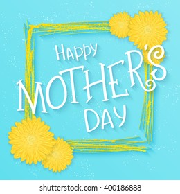vector hand drawn lettering with  flowers, rectangle grunge frame and quote - happy mothers day. Can be used as gift  card, flyer or poster.