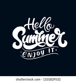 Vector hand drawn lettering -  Hello Summer enjoy it. Isolated calligraphy for travel agency, summer party. Great design for postcard, t-shirt or poster