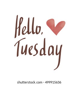 Vector hand drawn lettering hello tuesday beautiful words calligraphy black and white with heart