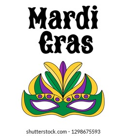 Vector hand drawn lettering illustration eps10 for Mardi gras carnival poster, brochure, logo, greeting card, party invitation with fat tuesday mask with feathers in purple, gold, yellow, green colors