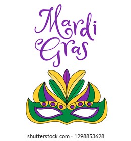 Vector hand drawn lettering illustration eps10 for Mardi gras carnival poster, brochure, logo, greeting card, party invitation with fat tuesday mask with feathers in purple, gold, yellow, green colors