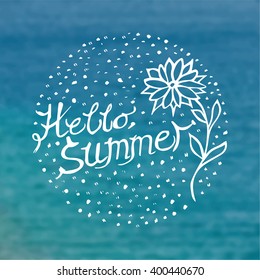 Vector hand drawn lettering inspirational typography poster. text hello summer. white design on blue sea background. can use as invitation card or other advertising. ink pen