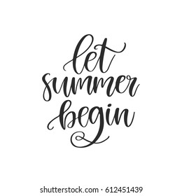Vector hand drawn lettering - Let summer begin. Isolated calligraphy for travel agency, summer party. Great design for postcard, t-shirt or poster.