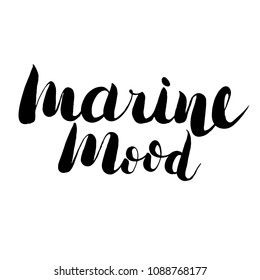 Vector hand drawn lettering - Marine mood. Isolated calligraphy for travel agency, summer party. Great design for postcard, t-shirt or poster.