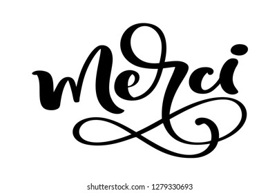 Vector hand drawn lettering Merci. Elegant modern handwritten calligraphy with thankful quote on French. Thank you Ink illustration. Typography poster on white background. For cards, invitations