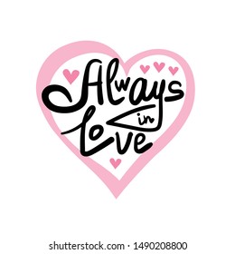 Vector hand drawn lettering poster. Vintage typography card, romantic text with heart. Always in love.