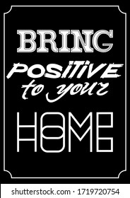 Vector hand drawn lettering poster "Bring positive to your life". Lettering motivation poster, greeting card, hand drawn type. White words on black background. Chalkboard