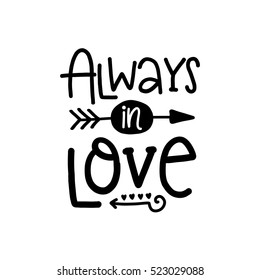 Vector hand drawn lettering poster. Vintage typography card, romantic text. Always in love.