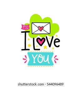 Vector hand drawn lettering poster. Creative typography card with phrase, envelope and decor elements. I love you. Romantic text.