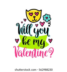 Vector hand drawn lettering poster. Creative typography card with phrase and cat, hearts and decor elements. Will you be my Valentine. Romantic text.