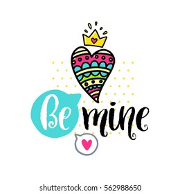 Vector hand drawn lettering poster. Creative typography card with phrase, hearts and decor elements. Be mine. Romantic text, Valentine's day theme.