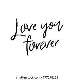 Vector hand drawn lettering poster. Creative typography card with phrase. Romantic text. Love you forever.