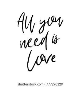 Vector hand drawn lettering poster. Creative typography card with phrase. Romantic text. All you need is love.